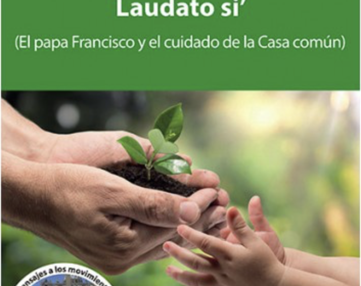 Laudato si’. (El papa Francisco y el cuidado de la Común)